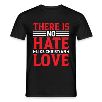 There Is No Hate Like Christian Love 6 - Männer T-Shirt - Schwarz - Vorne - AI Model Male 178 light (178cm)
