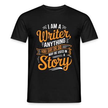 Anything You Say Or Do May Be Used In A Story 39 - Männer T-Shirt - Schwarz - Vorne - AI Model Male 178 light (178cm)