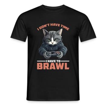 I Don't Have Time I Have To Brawl 16 - Männer T-Shirt - Schwarz - Vorne - AI Model Male 178 light (178cm)