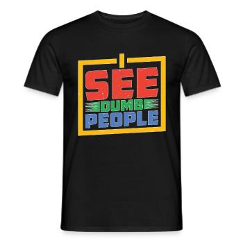 I See Dumb People 20 - Männer T-Shirt - Schwarz - Vorne - AI Model Male 178 light (178cm)