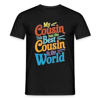 My Cousin Has The Best Cousin In The World 13 - Männer T-Shirt - Schwarz - Vorne - AI Model Male 178 light (178cm)