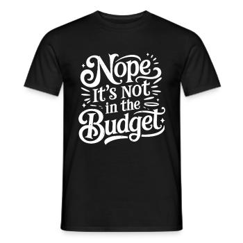Nope It's Not In The Budget 33 - Männer T-Shirt - Schwarz - Vorne - AI Model Male 178 light (178cm)