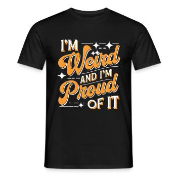 I'm Weird And I'm Proud Of It 2 - Männer T-Shirt - Schwarz - Vorne - AI Model Male 178 light (178cm)