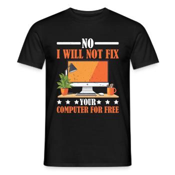 No I Will Not Fix Your Computer For Free 2 - Männer T-Shirt - Schwarz - Vorne - AI Model Male 178 light (178cm)