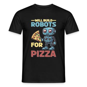 Will Build Robots For Pizza - Männer T-Shirt - Schwarz - Vorne - AI Model Male 178 light (178cm)