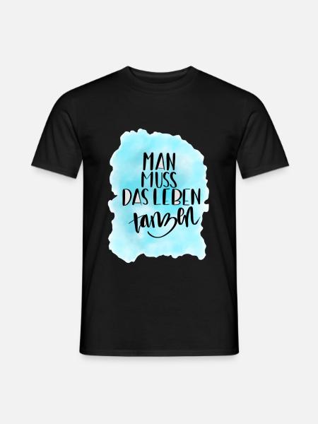 Das Leben tanzen - Männer T-Shirt - Schwarz