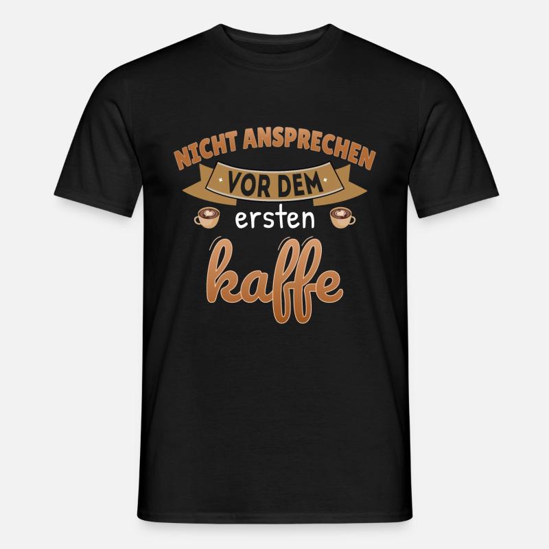 Nicht Ansprechen vor Kaffee Morgenmuffel Spruch - Männer T-Shirt - Schwarz