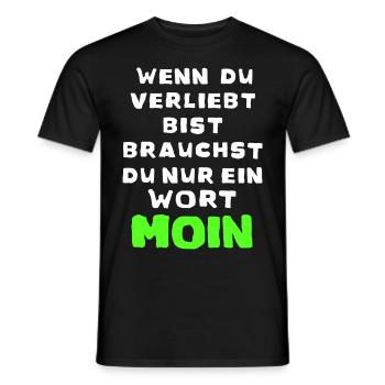Wenn du verliebt bist Moin - Männer T-Shirt - Schwarz - Vorne - AI Model Male 178 light (178cm)