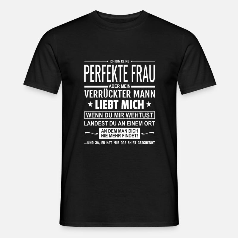 Spruch Ich bin keine perfekte Frau Ehefrau Ehe - Männer T-Shirt - Schwarz