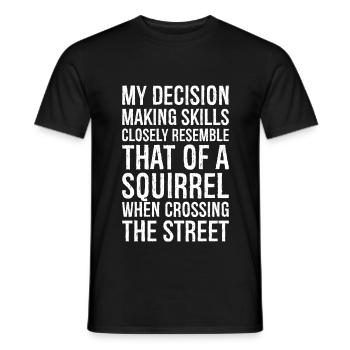 Mes compétences en matière de prise de décision ressemblent beaucoup à cela - T-shirt homme - noir - Devant - AI Model Male 178 light (178cm)