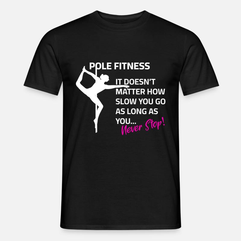 Pole dance Spruch Training Motivation - Männer T-Shirt - Schwarz