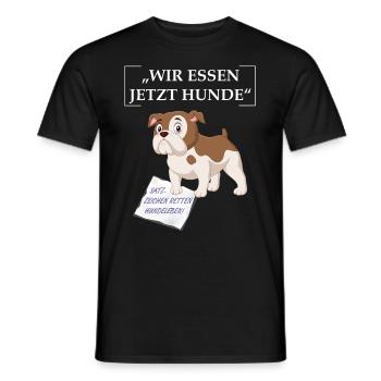 Wir essen jetzt Hunde Sarkastischer Spruch - Männer T-Shirt - Schwarz - Vorne - AI Model Male 178 light (178cm)