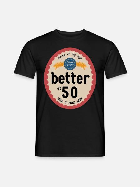 Better at 50 - Men's T-Shirt - black