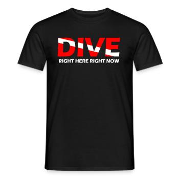 Dive Right Here Right Now Diver Taucher - Männer T-Shirt - Schwarz - Vorne - AI Model Male 178 light (178cm)
