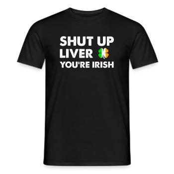 Shut Up Liver Funny Saint Patrick's Day - Men's T-Shirt - black - Front - AI Model Male 178 light (178cm)
