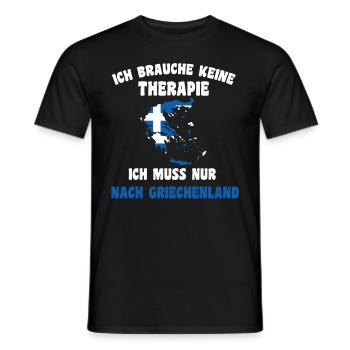 Ich Brauche Kein Therapie, Nur Nach Griechenland - Männer T-Shirt - Schwarz - Vorne - AI Model Male 178 light (178cm)