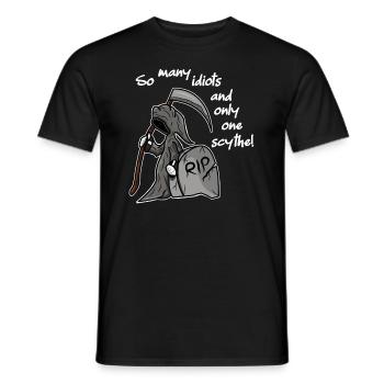 So many idiots and only one scythe sarcasm - Männer T-Shirt - Schwarz - Vorne - AI Model Male 178 light (178cm)