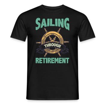 Sailing through retirement quote retirement - Men's T-Shirt - black - Front - AI Model Male 178 light (178cm)