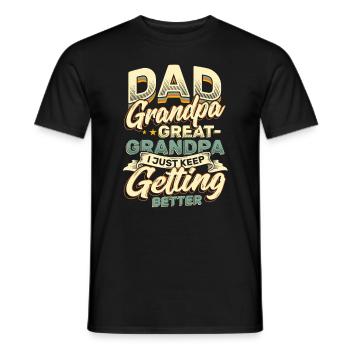 Papa Grandpa Great-Grandpa I'm just getting better and better - Men's T-Shirt - black - Front - AI Model Male 178 light (178cm)