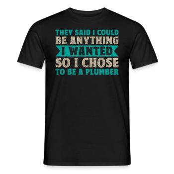 They Said I Could Be Anything I Wanted - Men's T-Shirt - black - Front - AI Model Male 178 light (178cm)