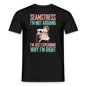 Seamstress I am Not Arguing - Men's T-Shirt - black - Front - AI Model Male 178 light (178cm)