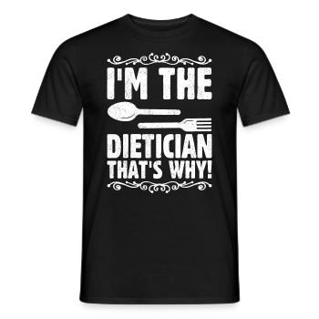I Am The Dietician That Is Why - Men's T-Shirt - black - Front - AI Model Male 178 light (178cm)