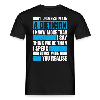 Do Not Underestimate A Dietician - Men's T-Shirt - black - Front - AI Model Male 178 light (178cm)