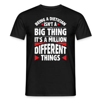 Being A Dietician Is Not A Big Thing - Men's T-Shirt - black - Front - AI Model Male 178 light (178cm)