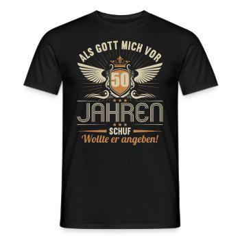 Als Gott mich vor 50 Jahren schuf wollte angeben - Männer T-Shirt - Schwarz - Vorne - AI Model Male 178 light (178cm)