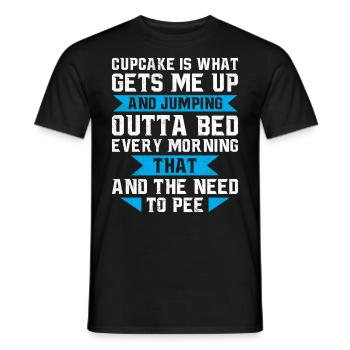 Cupcake is What Gets Me Up And Jumping - Men's T-Shirt - black - Front - AI Model Male 178 light (178cm)
