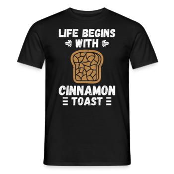 Life Begins With Cinnamon Toast - Männer T-Shirt - Schwarz - Vorne - AI Model Male 178 light (178cm)