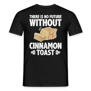 There s No Future Without Cinnamon Toast - Men's T-Shirt - black - Front - AI Model Male 178 light (178cm)