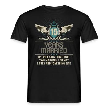 15 years married only 2 mistakes 15th wedding anniversary - Men's T-Shirt - black - Front - AI Model Male 178 light (178cm)