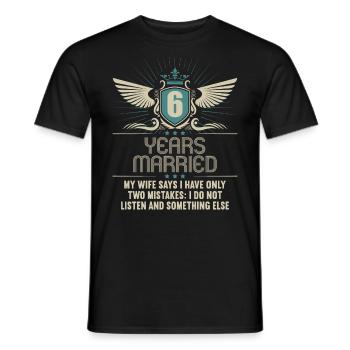 6 Jahre verheiratet nur 2 Fehler 6.Hochzeitstag - Männer T-Shirt - Schwarz - Vorne - AI Model Male 178 light (178cm)