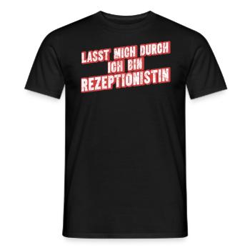 Lasst Mich Durch Ich Bin Rezeptionstin - Männer T-Shirt - Schwarz - Vorne - AI Model Male 178 light (178cm)