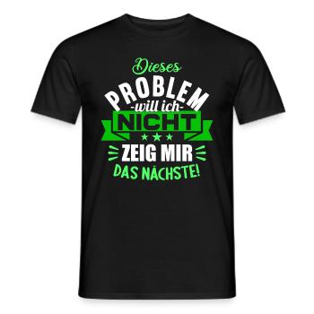 Dieses Problem will ich nicht zeig mir das nächste - Männer T-Shirt - Schwarz - Vorne - AI Model Male 178 light (178cm)