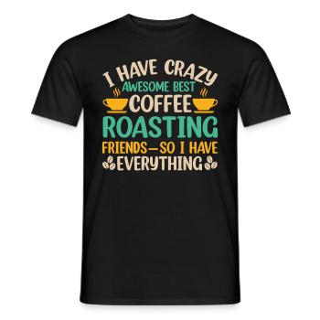 I Have Best Coffee Roasting Friedns - Männer T-Shirt - Schwarz - Vorne - AI Model Male 178 light (178cm)
