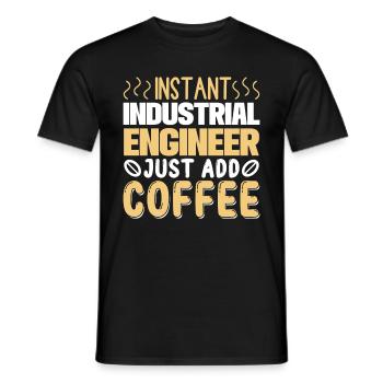 Instant Industrial Engineer Just Add Coffee - Men's T-Shirt - black - Front - AI Model Male 178 light (178cm)