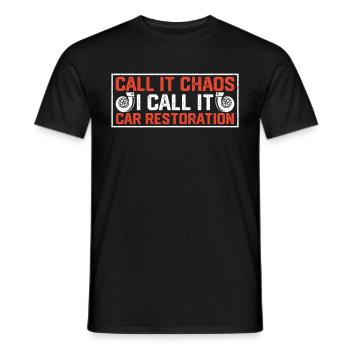 Call It Chaos I Call It Car Restoration - Men's T-Shirt - black - Front - AI Model Male 178 light (178cm)