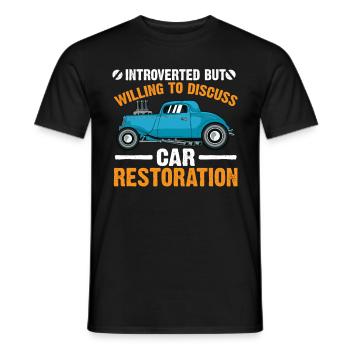 Willing To Discuss Car Restoration - Men's T-Shirt - black - Front - AI Model Male 178 light (178cm)