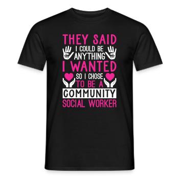 They Said I Could Be Anything I Wanted - Men's T-Shirt - black - Front - AI Model Male 178 light (178cm)