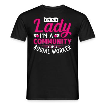I Am No Lady I Am A Community Worker - Männer T-Shirt - Schwarz - Vorne - AI Model Male 178 light (178cm)