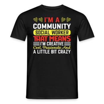 I Am A Community Social Worker - Männer T-Shirt - Schwarz - Vorne - AI Model Male 178 light (178cm)