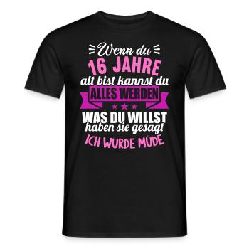Wenn du groß bist ich wurde Müde 16. Geburtstag - Männer T-Shirt - Schwarz - Vorne - AI Model Male 178 light (178cm)