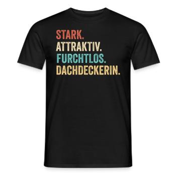 Stark Attraktiv Furchtlos Dachdeckerin - Männer T-Shirt - Schwarz - Vorne - AI Model Male 178 light (178cm)