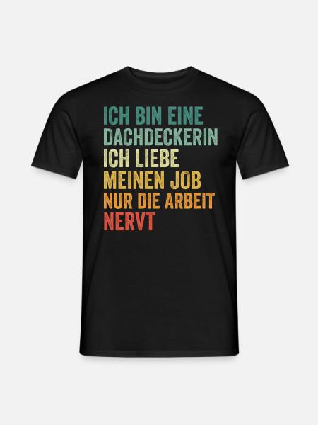 Ich Bin Eine Dachdeckerin - Männer T-Shirt - Schwarz
