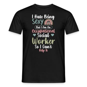 I Hate Being Sexy But I Am Occupational - Männer T-Shirt - Schwarz - Vorne - AI Model Male 178 light (178cm)