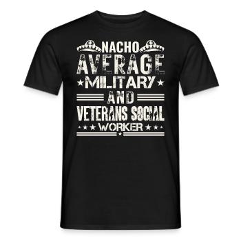 Nacho Average Military & Veterans Worker - Men's T-Shirt - black - Front - AI Model Male 178 light (178cm)