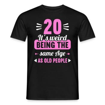 Seltsam im gleichen Alter wie alte 20. Geburtstag - Männer T-Shirt - Schwarz - Vorne - AI Model Male 178 light (178cm)
