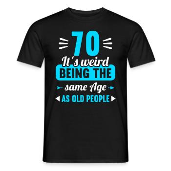 Seltsam im gleichen Alter wie alte 70. Geburtstag - Männer T-Shirt - Schwarz - Vorne - AI Model Male 178 light (178cm)